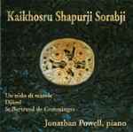 Cover for album: Kaikhosru Shapurji Sorabji - Jonathan Powell (2) – Un Nido Di Scatole • Djâmî • St Bertrand De Comminges(CD, Album)