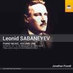 Cover for album: Leonid Sabaneyev - Jonathan Powell (2) – Piano Music, Volume One: Sonata, Op. 15, In Memory Of Skryabin; Preludes And Other Miniatures(CD, Album)