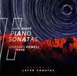 Cover for album: John White - Jonathan Powell (2) – Piano Sonatas - Volume II - Later Sonatas(CD, Album)