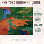Cover for album: New York Woodwind Quintet / Martin Bresnick, Mel Powell, Ronald Roseman, Ralph Shapey – Works By Bresnik, Powell, Roseman, Shapey(CD, Album)