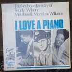 Cover for album: Teddy Wilson, Mel Powell, Mary Lou Williams – I Love A Piano(LP, Compilation)