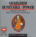 Cover for album: Ockeghem / Dunstable / Power / Pro Cantione Antiqua – Missae & Moteti(CD, Compilation, Remastered)