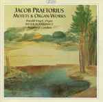 Cover for album: Jacob Praetorius, Harald Vogel, Weser-Renaissance, Manfred Cordes – Motets & Organ Works(CD, Album)