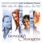 Cover for album: Between Strangers (Original Film Soundtrack)(CD, Album)