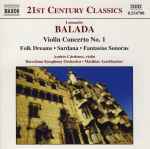 Cover for album: Leonardo Balada, Andrés Cárdenes, Barcelona Symphony Orchestra, Matthias Aeschbacher – Violin Concerto No. 1 • Folk Dreams • Sardana • Fantasías Sonoras