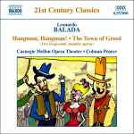 Cover for album: Leonardo Balada, Carnegie Mellon Opera Theater, Colman Pearce – Hangman, Hangman! / The Town Of Greed(CD, Album)