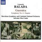 Cover for album: Leonardo Balada, Barcelona Symphony And Catalonia National Orchestra / Salvador Mas Conde – Guernica / Symphony No. 4 / Zapata