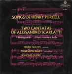 Cover for album: Henry Purcell, Alessandro Scarlatti, Helen Watts, Thurston Dart, Desmond Dupré – Songs Of Henry Purcell / Two Cantatas Of Alessandro Scarlatti(LP, Album, Mono)