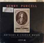Cover for album: Henry Purcell / The Ambrosian Singers, Goldsbrough Orchestra – Henry Purcell - Anthems & Church Music