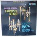 Cover for album: Purcell • Stradella • Lully • Monteverdi • Fischer • Petzold • Fantini - Roger Voisin, The Kapp Sinfonietta, Emanuel Vardi – Trumpet Music