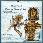Cover for album: Henry Purcell - Alfred Deller, Soloists of the Deller Consort, The Oriana Concert Choir & Orchestra, Mark Deller – Come Ye Sons Of Art - The Bell Anthem - My Beloved Spake‒Anthem
