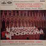 Cover for album: Blow, Croft, Gibbons, Purcell, Whyte - The Choir Of Westminster Abbey, Douglas Guest, Simon Preston – Westminster Abbey's Famous Composers(LP, Mono)