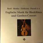 Cover for album: Morley • Byrd • Holborne • Purcell – Englische Musik Für Blockflöten Und Gamben-Consort