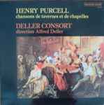 Cover for album: Henry Purcell - Deller Consort, Alfred Deller – Chansons De Tavernes Et De Chapelles
