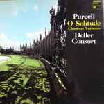 Cover for album: Purcell - Deller Consort – O Solitude (Chants Et Anthems)