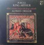 Cover for album: Purcell - Deller Consort / Chœur / The King's Musick, Alfred Deller – King Arthur