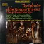 Cover for album: Handel, Purcell, Bach - Ludwig Güttler, Friedrich Kircheis – The Splendor Of The Baroque Trumpet (Music For Trumpet And Organ)(LP, Album, Stereo)