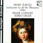 Cover for album: Henry Purcell : Deller Consort / Alfred Deller – Welcome To All The Pleasures - Odes