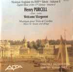 Cover for album: Henry Purcell, Ensemble William Byrd, Graham O'Reilly – Welcomee Vicegerent(CD, Album)