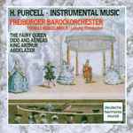 Cover for album: Henry Purcell - Thomas Hengelbrock, Freiburger Barockorchester – Instrumental Music - The Fairy Queen - Dido And Aeneas - King Arthur - Abdelazer