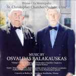 Cover for album: St. Christopher Chamber Orchestra - Osvaldas Balakauskas – Music By Osvaldas Balakauskas(CD, Album)