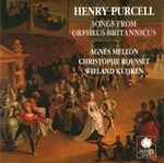 Cover for album: Henry Purcell - Agnès Mellon, Christophe Rousset, Wieland Kuijken – Songs From Orpheus Britannicus(CD, Album)