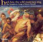Cover for album: Henry Purcell / Red Byrd • The Parley Of Instruments • Peter Holman – Hark How The Wild Musicians Sing (The Symphony Songs Of Henry Purcell)