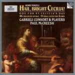 Cover for album: Henry Purcell - Gabrieli Consort & Players, Paul McCreesh – Hail, Bright Cecilia!