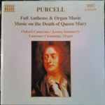 Cover for album: Purcell - Oxford Camerata / Jeremy Summerly, Laurence Cummings – Full Anthems & Organ Music / Music On The Death Of Queen Mary