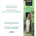 Cover for album: Cantores In Ecclesia, Michael Howard (5), Margaret Phillips (2), Purcell – Music For Westminster Abbey(CD, Album)