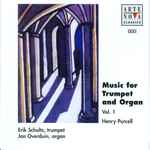 Cover for album: Henry Purcell - Erik Schultz, Jan Overduin – Music For Trumpet And Organ Vol. 1(CD, Album, Stereo)