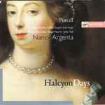 Cover for album: Purcell / Nancy Argenta, Richard Boothby, Nigel North, John Toll – Halcyon Days (Songs From Court, Chapel And Stage)(CD, Album)