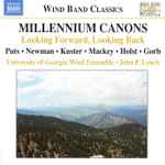 Cover for album: Puts • Newman • Kuster • Mackey • Holst • Gorb • University Of Georgia Wind Ensemble • John P. Lynch – Millennium Canons (Looking Forward, Looking Back)(CD, Album)