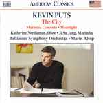 Cover for album: Kevin Puts, Katherine Needleman, Ji Su Jung, Baltimore Symphony Orchestra, Marin Alsop – The City • Marimba Concerto • Moonlight(CDr, Album)