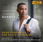 Cover for album: Johann Joachim Quantz  -  Eric Lamb, Die Kölner Akademie, Michael Alexander Willens – Four Flute Concertos For Flute & Strings(CD, Album)