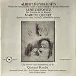 Cover for album: Albert Huybrechts / René Defossez / Marcel Quinet – Quatuor Rondo – Suite Pour Instruments À Vent Et Piano / Les Caprices De Ma Poupée / Quatuor Pour Flûte, Hautbois, Clarinette Et Basson(LP, Stereo)