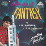 Cover for album: A.R. Rahman, Ouseppachan – Fantasy (Andhi Malai)(CD, Album, Stereo)