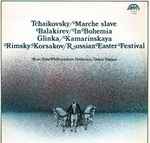 Cover for album: Tchaikovsky / Balakirev / Glinka / Rimsky-Korsakov - Brno State Philharmonic Orchestra / Oskar Danon – Marche Slave / In Bohemia / Kamarinskaya / Russian Easter Festival