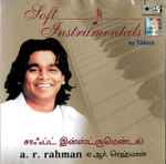 Cover for album: A.R. Rahman, Tabun Sutradhar – Soft Instrumentals(CD, Compilation, Stereo)