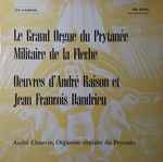 Cover for album: André Chauvin, André Raison, Jean-François Dandrieu – Le Grand Orgue Du Prytanée Militaire De La Flèche