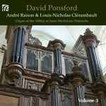 Cover for album: David Ponsford, André Raison, Louis-Nicolas Clérambault – French Organ Music : Volume 3(CD, Album)