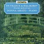 Cover for album: Dutilleux & Balakirev • Donna Amato – Piano Sonatas(CD, Album, Reissue)