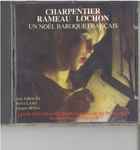 Cover for album: Charpentier, Rameau, Lochon - Jean Nirouët, Hervé Lamy, Jacques Bona, Les Petits Chanteurs De Sainte-Croix De Neuilly, François Polgár – Un Noël Baroque Français(CD, )