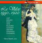 Cover for album: Liszt, Debussy, Ravel, Satie, Balakirev, Glazunov, Skrjabin, Stravinskij, Schönberg – La Valse, 1880-1920(CD, Album)