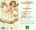 Cover for album: Rameau, Daneman, Méchaly, Ockenden, Decaudaveine, Agnew, Bazola, William Christie, Les Arts Florissants, Cappella Coloniensis Des WDR – La Guirlande / Zéphyre(2×CD, Album)