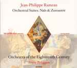 Cover for album: Jean-Philippe Rameau, Orchestra Of The Eighteenth Century, Frans Brüggen – Orchestral Suites: Naïs & Zoroastre
