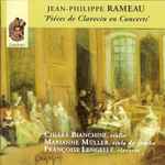 Cover for album: Jean-Philippe Rameau, Chiara Bianchini, Marianne Müller, Françoise Lengellé – 'Piéces De Clavecin En Concerts’(CD, Album)