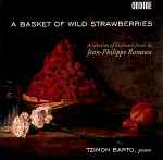Cover for album: Jean-Philippe Rameau - Tzimon Barto – A Basket Of Wild Strawberries(CD, )