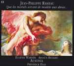 Cover for album: Jean-Philippe Rameau - Eugénie Warnier, Arnaud Richard, Ausonia, Frédérick Haas – Que Les Mortels Servent De Modèle Aux Dieux...(CD, Album)