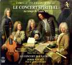 Cover for album: Corelli · Telemann · Rameau - Le Concert Des Nations, Jordi Savall – Le Concert Spirituel - Au Temps De Louis XV(SACD, Hybrid, Multichannel, Stereo, Album)